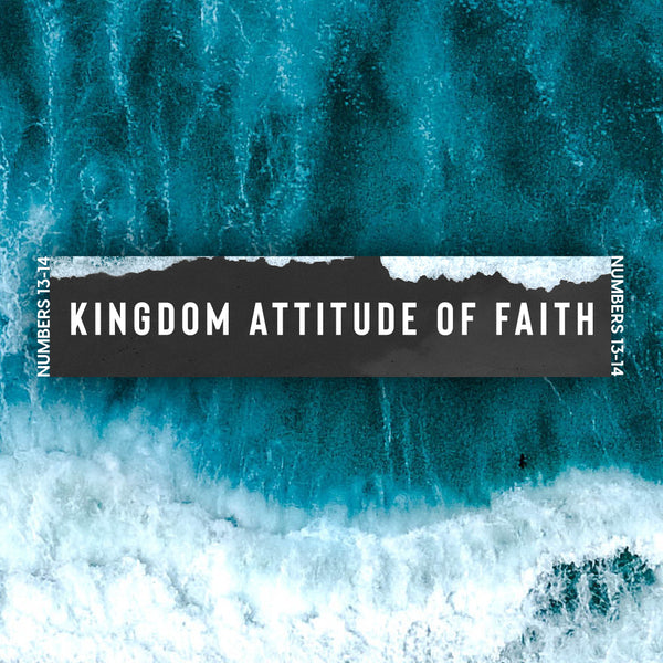 20180901 Numbers 13-14: Kingdom Attitude Of Faith, MP3, English