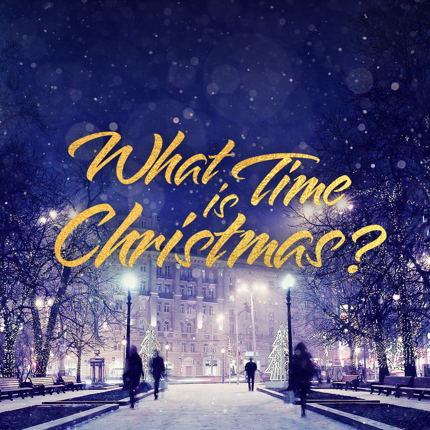 20161217 What Time is Christmas, MP3