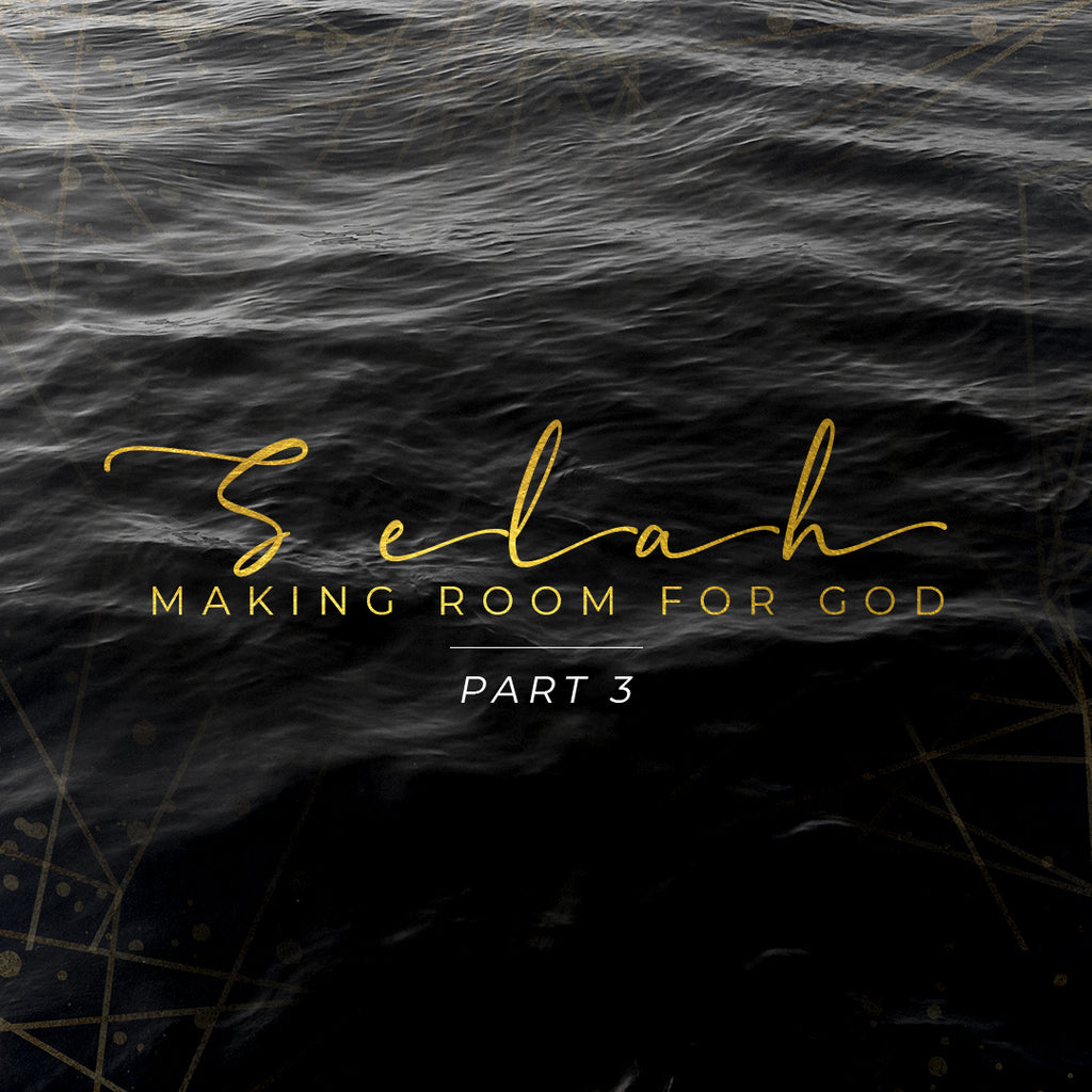 20190224 Selah - Making Room For God (Part 3), MP3, English
