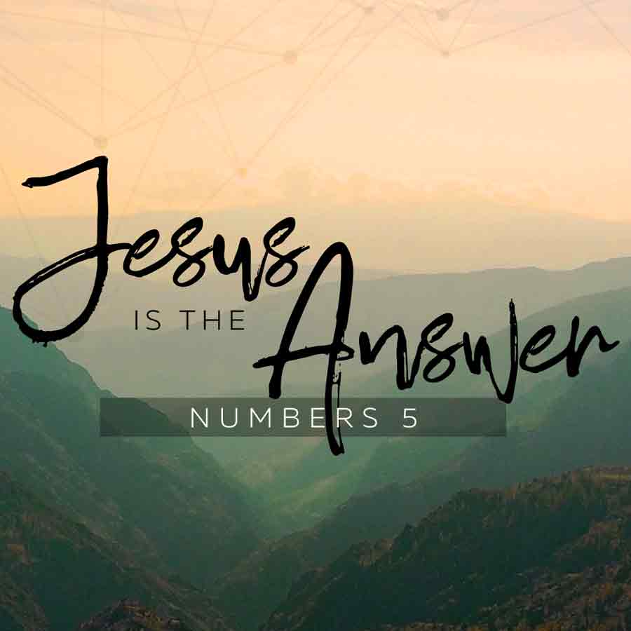 20171119 Numbers 5: Jesus Is The Answer Part 2, MP3, English