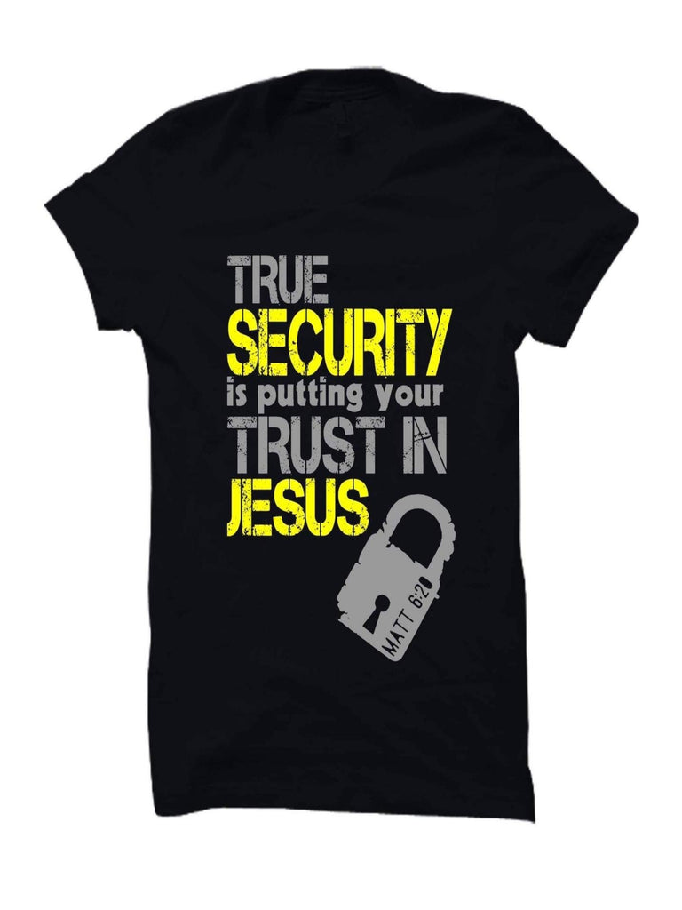KAPP T-shirt - True Security Is Putting Your Trust In Jesus