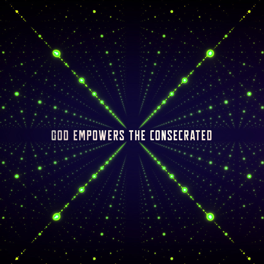 20160717 God Empowers The Consecrated, MP3