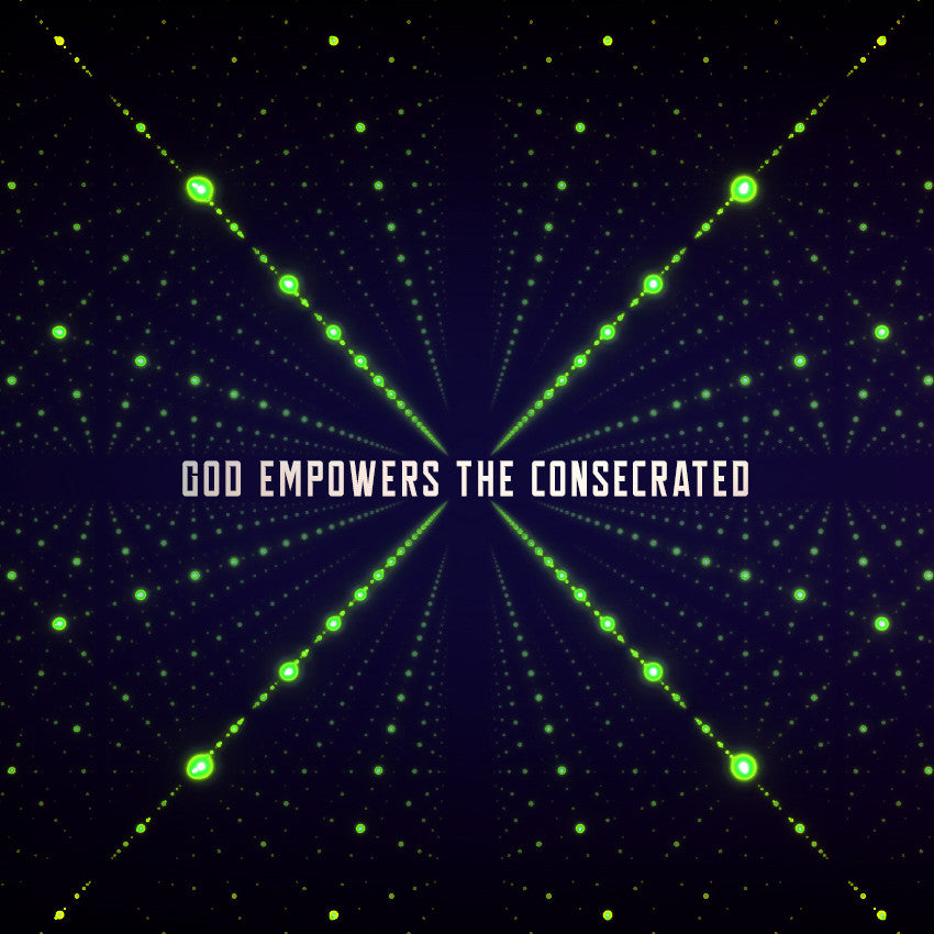20160717 God Empowers The Consecrated, MP3