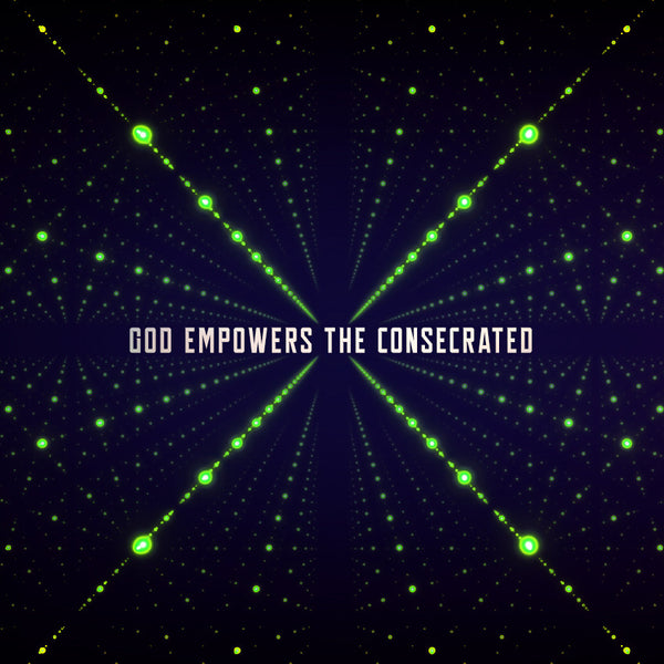 20160717 God Empowers The Consecrated, MP3