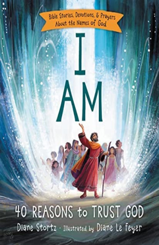 I Am : 40 Reasons to Trust God