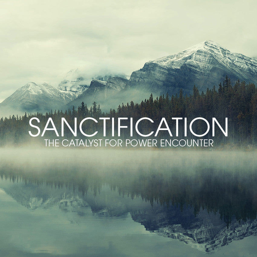 20160904 Sanctification: The Catalyst for Power Encounter, MP3