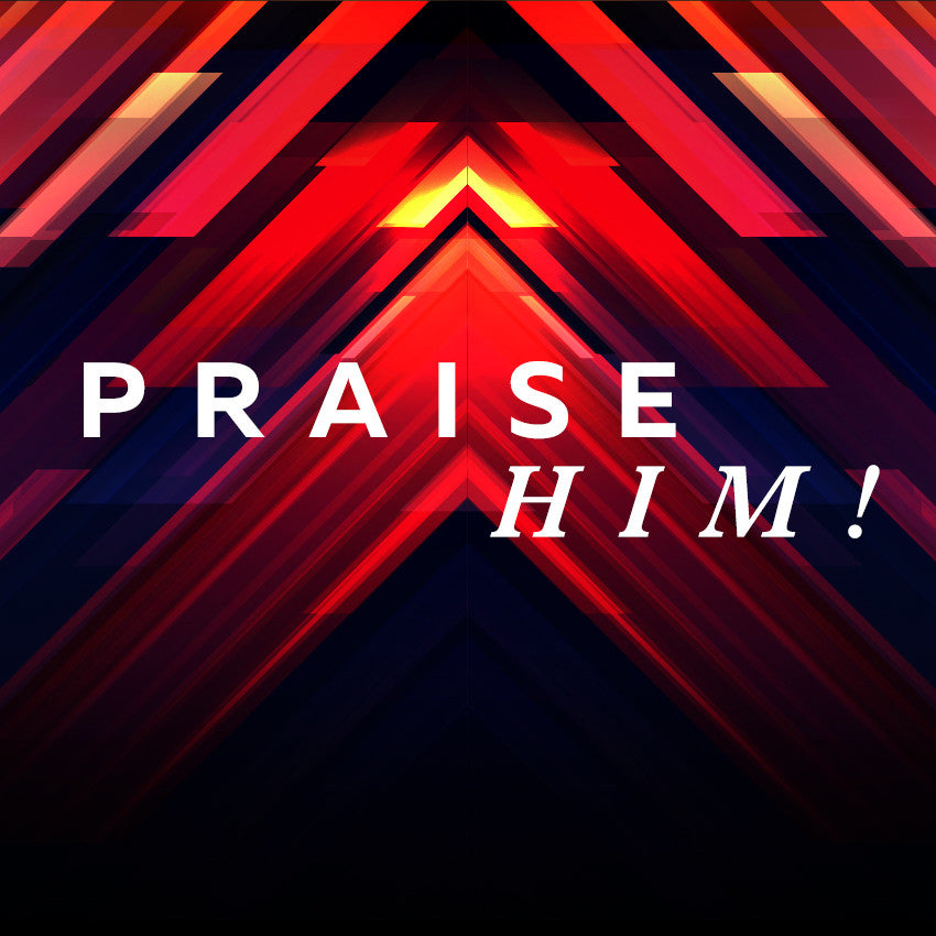20160925 Praise Him, MP3, English