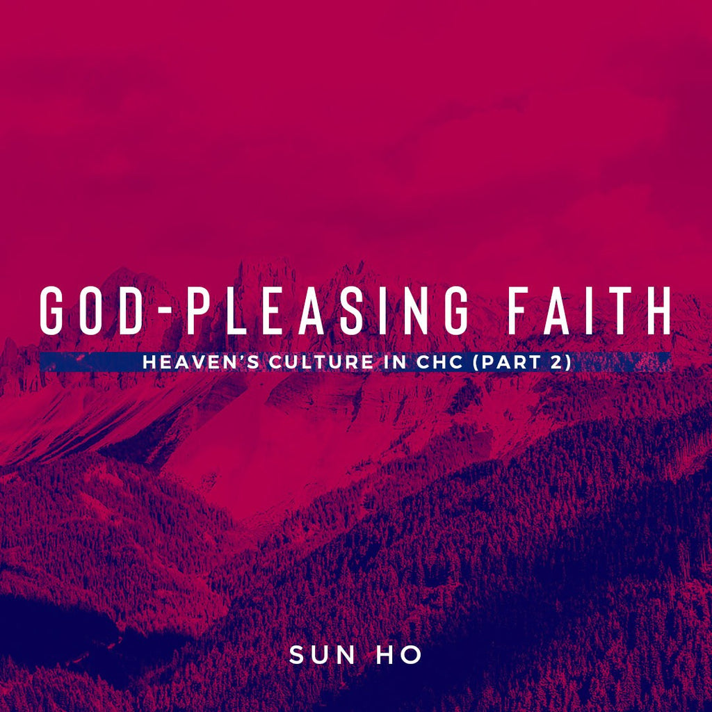 20181111 Heaven's Culture In CHC (Part 2): God-Pleasing Faith, MP3, English